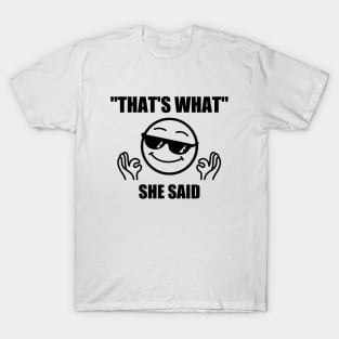 That's What She Said T-Shirt